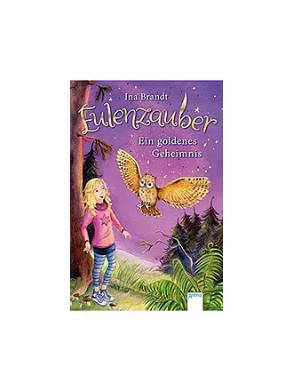 ARENA VERLAG | Eulenzauber 01 - Ein goldenes Geheimnis by Ina Brandt | 